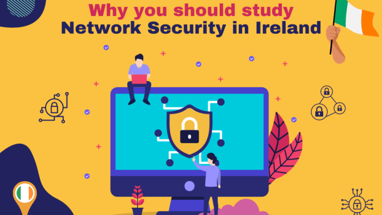 Top reasons why you should study network security in Ireland.